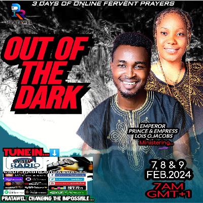 OUT OF THE DARK Day2 by EMPEROR PRINCE & EMPRESS LOIS O.JACOBS