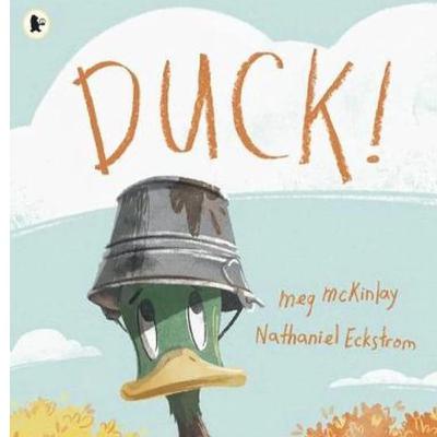 Duck! - Meg McKinlay & Nathaniel Eckstrom Duck! - Meg McKinlay & Nathaniel Eckstrom