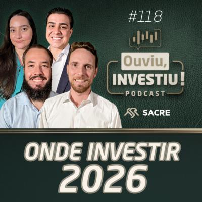 Como Investir em 2026: Renda Fixa, Renda Variável e Internacional | Ouviu, Investiu! #EP118 Como Investir em 2026: Renda Fixa, Renda Variável e Internacional | Ouviu, Investiu! #EP118