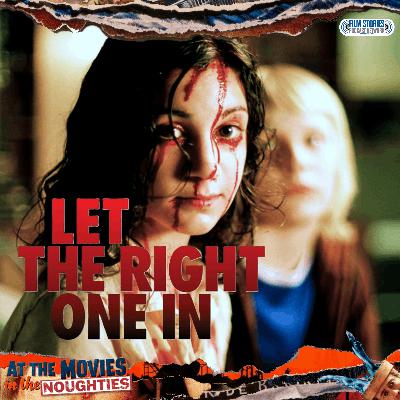 Let The Right One In (2008) ft Rob Heath Let The Right One In (2008) ft Rob Heath