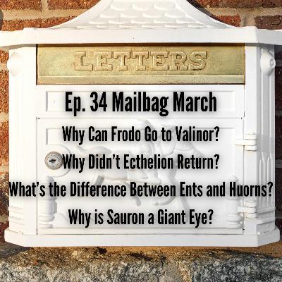Mailbag March: Frodo's Fate, Ecthelion's Reward, Ents & Huorns, and The Eye in the Sky