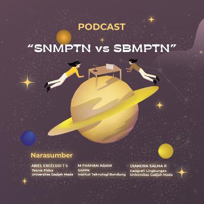 [PODCAST 2: SNMPTN vs SBMPTN]