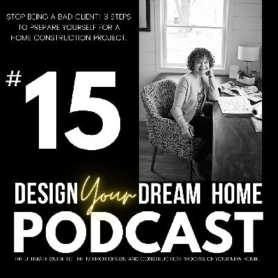 STOP BEING A BAD CLIENT! 3 Steps to Prepare Yourself for a Home Construction Project. STOP BEING A BAD CLIENT! 3 Steps to Prepare Yourself for a Home Construction Project.