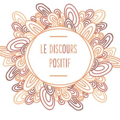 #5 - Le discours positif