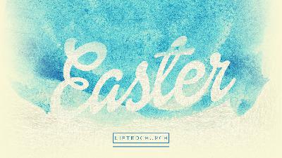 Easter at Lifted Church