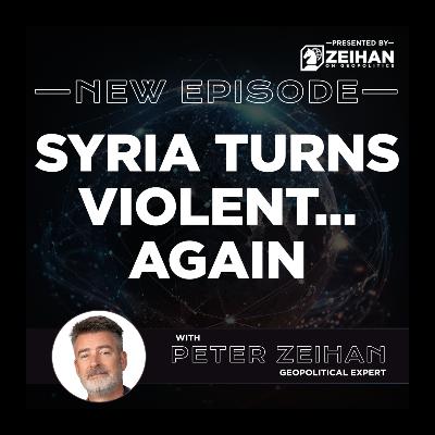 Syria Turns Violent...Again || Peter Zeihan