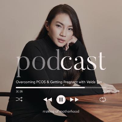 Overcoming PCOS and getting pregnant with entrepreneur, Velda Tan