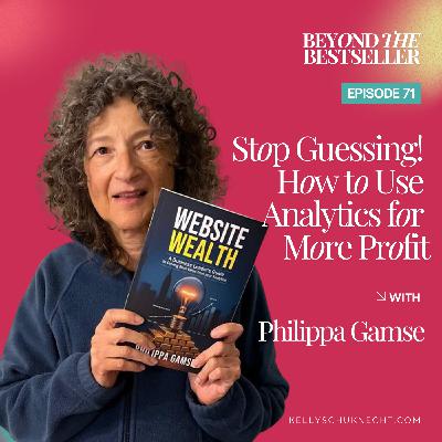 Stop Guessing! How to Use Analytics for More Profit with Philippa Gamse