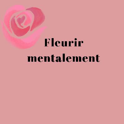 Fleurir mentalement !