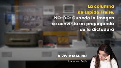 La columna de Espido Freire: NO-DO, cuando la imagen se hizo propaganda de la dictadura