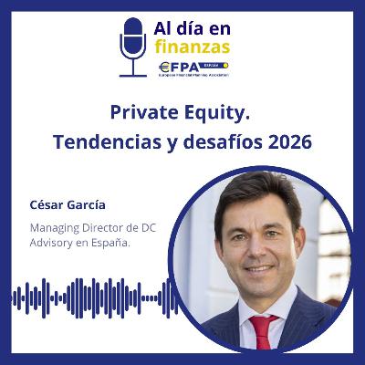 61. Private equity: tendencias y desafíos 2026 - César García 61. Private equity: tendencias y desafíos 2026 - César García
