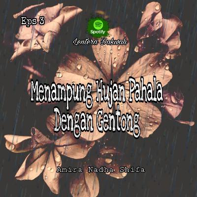 Menampung Hujan Pahala Dengan Gentong Menampung Hujan Pahala Dengan Gentong