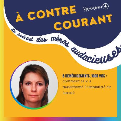 145/S3 – 8 déménagements, 1000 vies : comment elle a transformé l’instabilité en liberté ? 145/S3 – 8 déménagements, 1000 vies : comment elle a transformé l’instabilité en liberté ?