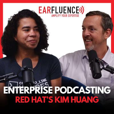 Enterprise Podcasting, with Red Hat's Kim Huang Enterprise Podcasting, with Red Hat's Kim Huang