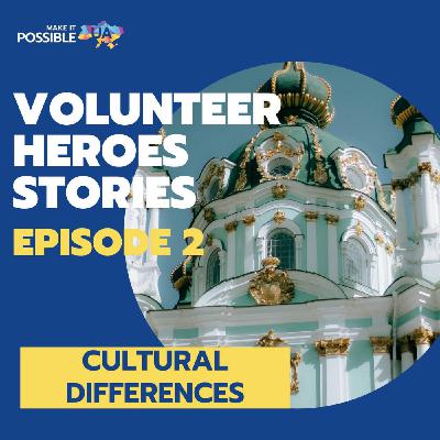 EP 2- Navigating Ukrainian Culture: Do's and Don'ts for Volunteers