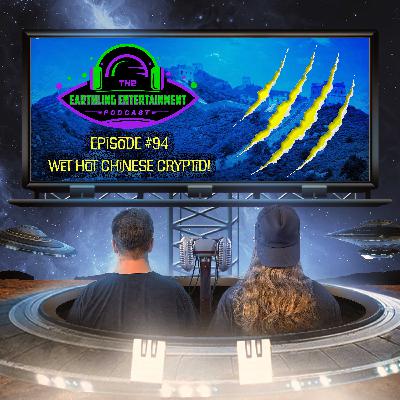 EP94 - Wet Hot Chinese Cryptid!