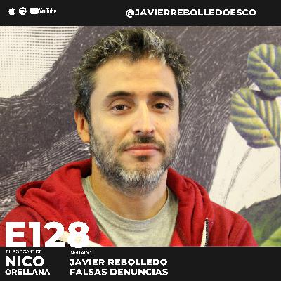 El drama de las falsas de denuncias contra padres con Javier Rebolledo #128