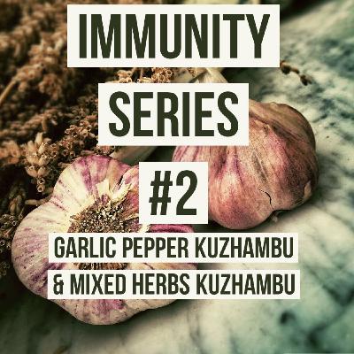 Immunity Series #2 Garlic Pepper Kuzhambu and Mixed Herbs kuzhambu Immunity Series #2 Garlic Pepper Kuzhambu and Mixed Herbs kuzhambu