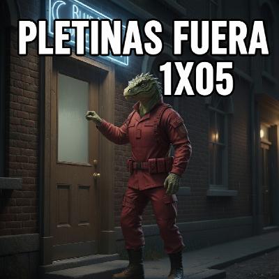 Pletinas Fuera 1x05 - Luz de Luna y V Pletinas Fuera 1x05 - Luz de Luna y V