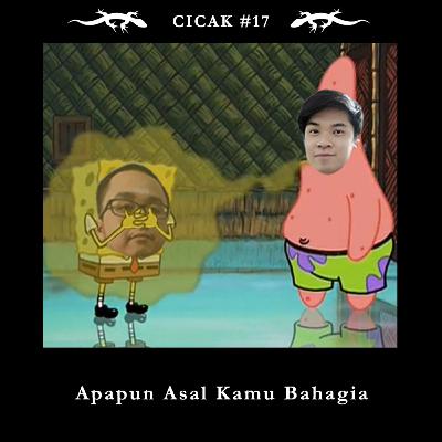 Cicak #17 Apapun Asal Kamu Bahagia