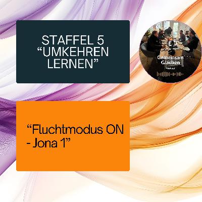 24-Fluchtmodus ON - Jona 1 (S5 Umkehren lernen) 24-Fluchtmodus ON - Jona 1 (S5 Umkehren lernen)