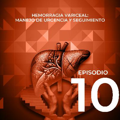 Hemorragia variceal: manejo de urgencia y seguimiento Hemorragia variceal: manejo de urgencia y seguimiento
