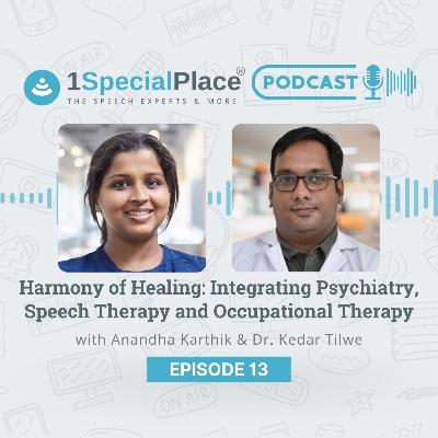 Episode 13 : Harmony of Healing: Integrating Psychiatry, Speech Therapy and Occupational Therapy