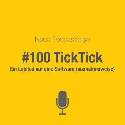 #100 TickTick - Loblied auf eine Software (ausnahmsweise) #100 TickTick - Loblied auf eine Software (ausnahmsweise)