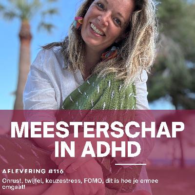 #116 Onrust, keuzestress, constante twijfel, FOMO, dit is hoe je ermee omgaat!