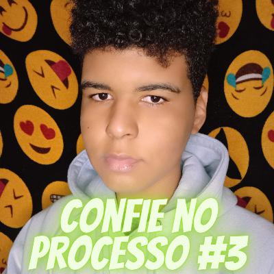 Confie no processo #3