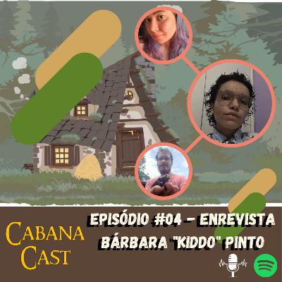 CabanaCast #004 - Entrevista com Bárbara Kiddo