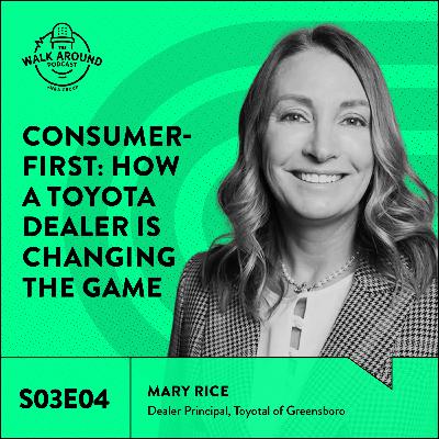 S03E04 - Consumer- First: How A Toyota Dealer is Changing the Game