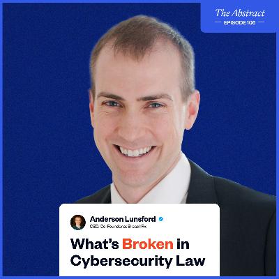 Ep 105: Punishing the Victim: What's Broken in Cybersecurity Law