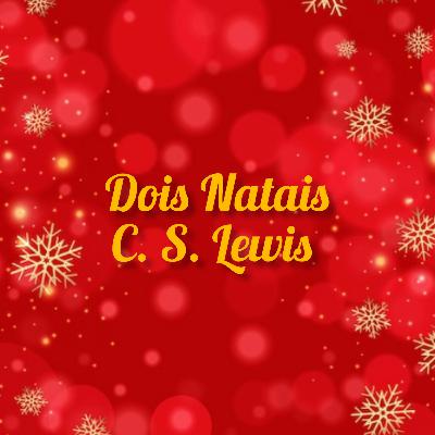 Dois Natais - C. S. Lewis