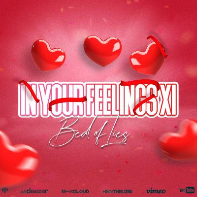 IN YOUR FEELINGS XI (Bed Of Lies) ft Khalid | Timberlake | Cat Burns | Lewis Capaldi | Tems | Normani IN YOUR FEELINGS XI (Bed Of Lies) ft Khalid | Timberlake | Cat Burns | Lewis Capaldi | Tems | Normani