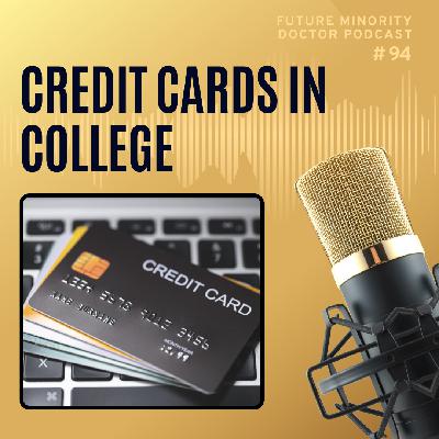 Episode 94: Credit Cards in College