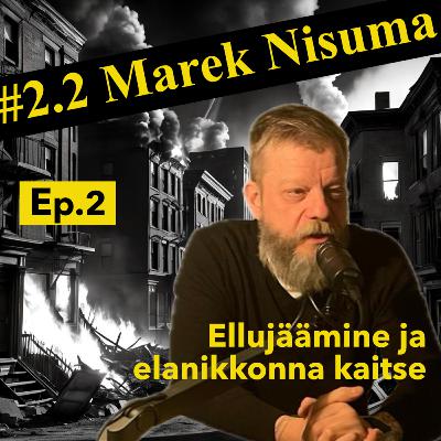 #5 Marek Nisuma. Ellujäämisest ja elanikkonna kaitsest. 2. osa. #5 Marek Nisuma. Ellujäämisest ja elanikkonna kaitsest. 2. osa.