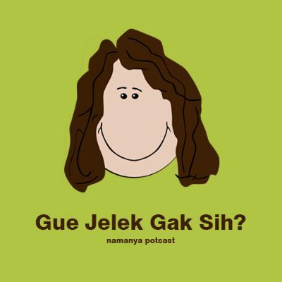 01. Gue Jelek Gak Sih? 01. Gue Jelek Gak Sih?