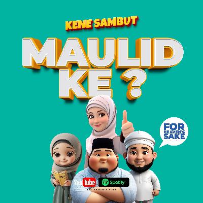 Kena Sambut Maulid ke? Episode #132 Kena Sambut Maulid ke? Episode #132