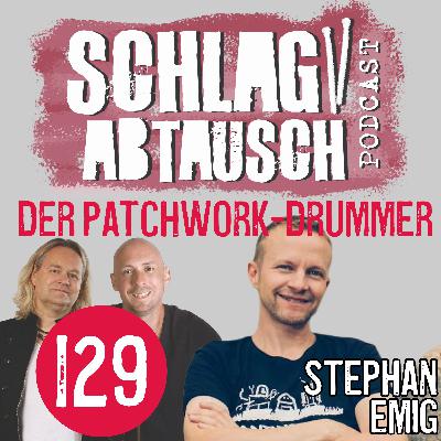 Podcast #129 - Der Patchwork-Drummer Stephan Emig