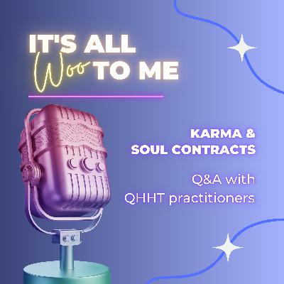Karma & Soul Contracts: Q&A with QHHT practitioners Karma & Soul Contracts: Q&A with QHHT practitioners