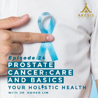 Ep 24: Prostate Cancer | Care and Basics