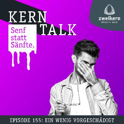 Episode 155: Ein wenig vorgeschädigt