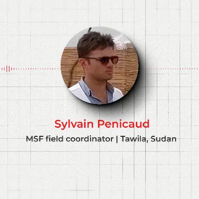 MSF coordinator on Sudan crisis