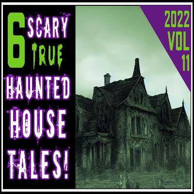 Vol 11 - Ghost Tales to Tell in The Dark - Spooky Stories of Creative Fiction or Alleged Truth - You Decide!