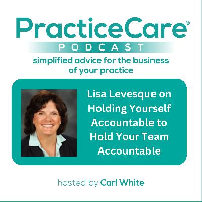 Lisa Levesque on Holding Yourself Accountable to Hold Your Team Accountable