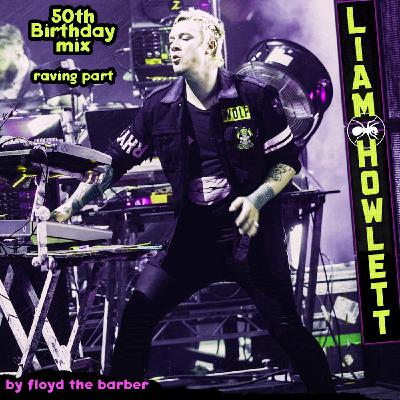 Liam Howlett 50th B-Day Mix (raving part)
