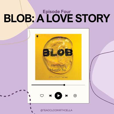 S5E4- Blob: A Love Story