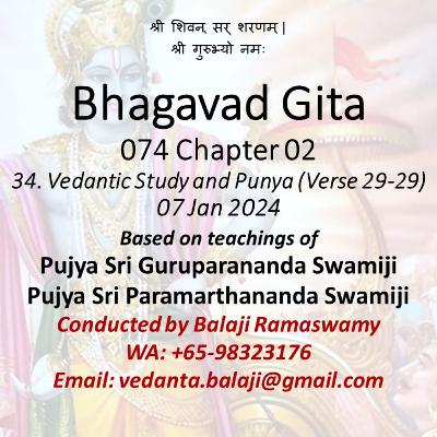 Bhagavad Gita - Class 074 - Chapter 02 Slokas 29-29 - Vedantic Study and Punya - Class taken on 7 Jan 2024
