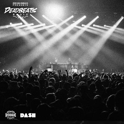 #351 Deadbeats Radio with Zeds Dead